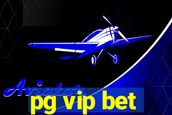 pg vip bet